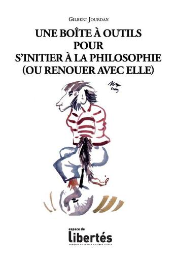 Couverture du livre « Une boîte à outils pour s'initier à la philosophie (ou renouer avec elle) » de Gilbert Jourdan aux éditions Centre D'action Laique