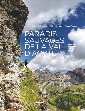 Couverture du livre « Paradis sauvages de la vallée d'Aoste » de Maurice Chatelain et Enrico Romanzi et Sergio Enrico aux éditions Rossolis