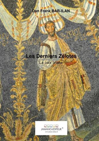 Couverture du livre « Les Derniers Zélotes - La paix brisée » de Dan Frank Bar-Ilan aux éditions Thebookedition.com