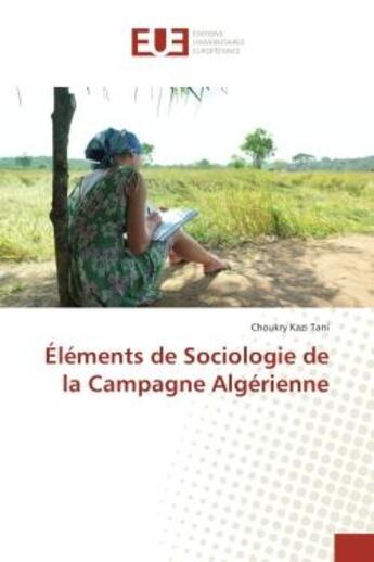 Couverture du livre « Elements de Sociologie de la Campagne Algerienne » de Choukry Tani aux éditions Editions Universitaires Europeennes