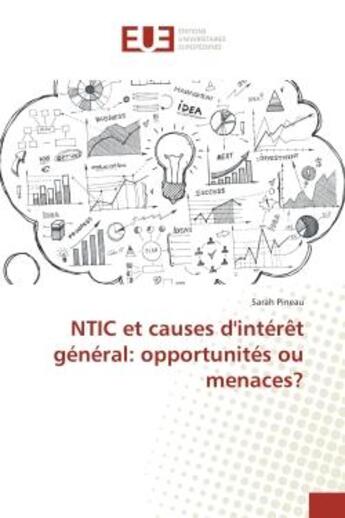 Couverture du livre « NTIC et causes d'interet general: opportunites ou menaces? » de Sarah Pineau aux éditions Editions Universitaires Europeennes