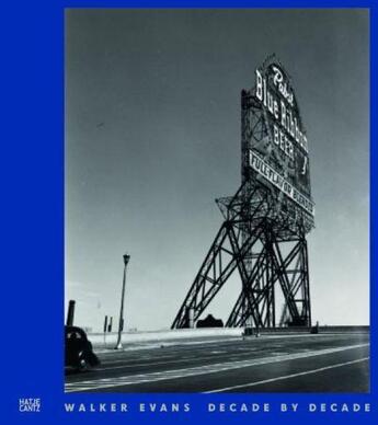 Couverture du livre « Walker Evans ; decade by decade » de James Crump aux éditions Hatje Cantz