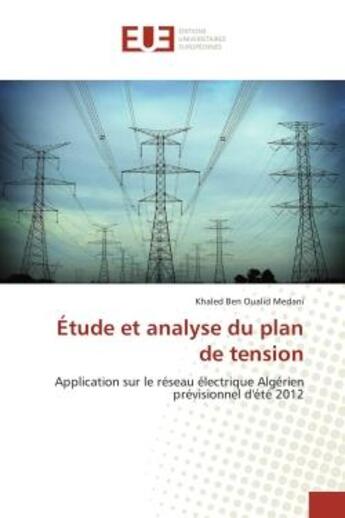 Couverture du livre « Etude et analyse du plan de tension - application sur le reseau electrique algerien previsionnel d'e » de Medani K B O. aux éditions Editions Universitaires Europeennes