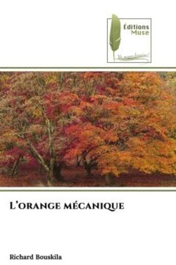 Couverture du livre « L'orange mecanique » de Richard Bouskila aux éditions Muse