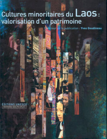 Couverture du livre « Cultures minoritaires du laos : valorisation d'un patrimoine » de Unesco aux éditions Unesco