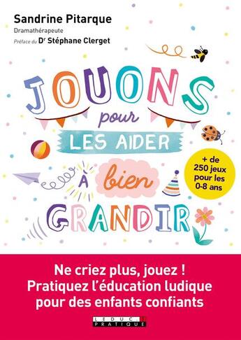 Couverture du livre « Jouons pour les aider à bien grandir » de Sandrine Pitarque aux éditions Leduc