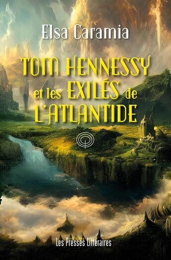 Couverture du livre « Tom Hennessy et les exilés de l'Atlantide » de Elsa Caramia aux éditions Presses Litteraires