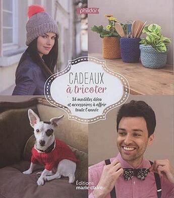 Couverture du livre « Cadeaux à tricoter ; 34 modèles déco et accessoires à offrir toute l'année » de  aux éditions Marie-claire