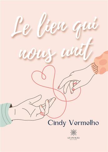 Couverture du livre « Le lien qui nous unit » de Etroit Cindy aux éditions Le Lys Bleu