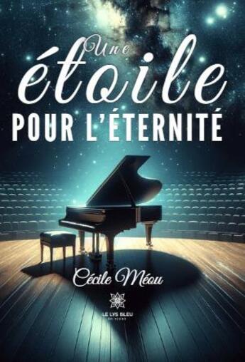 Couverture du livre « Une étoile pour l'éternité » de Cecile Meou aux éditions Le Lys Bleu