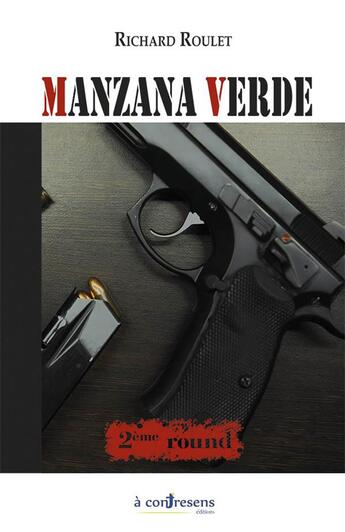 Couverture du livre « Manzana verde 2eme round » de Richard Roulet aux éditions A Contresens