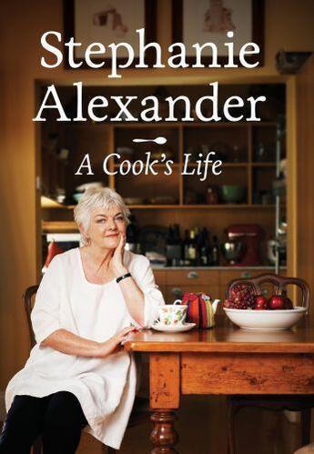 Couverture du livre « A Cook's Life » de Stephanie Alexander aux éditions Penguin Books Ltd Digital