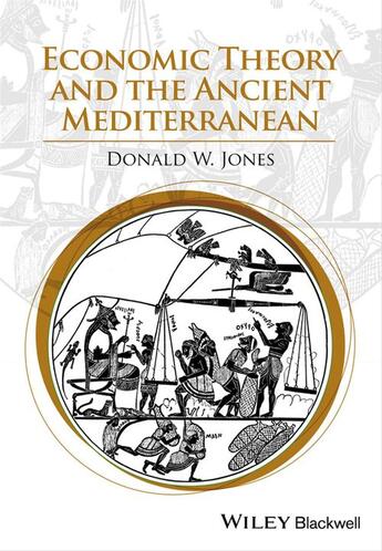 Couverture du livre « Economic Theory and the Ancient Mediterranean » de Donald W. Jones aux éditions Wiley-blackwell