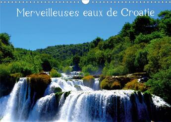 Couverture du livre « Merveilleuses eaux de croatie calendrier mural 2020 din a3 horizontal - paysages aquatiques de croat » de Favard Stephane aux éditions Calvendo