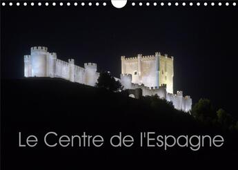 Couverture du livre « Le Centre de l¿Espagne (édition 2020) » de Andreas Schoen aux éditions Calvendo