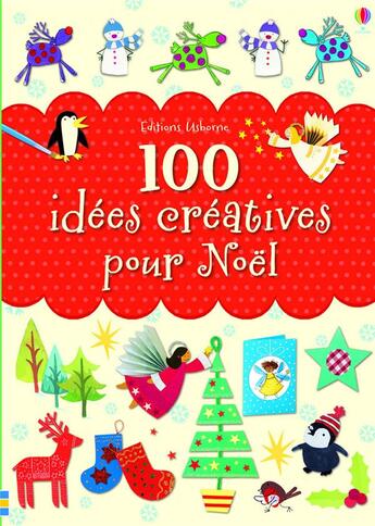 Couverture du livre « 100 idées créatives pour Noël » de  aux éditions Usborne