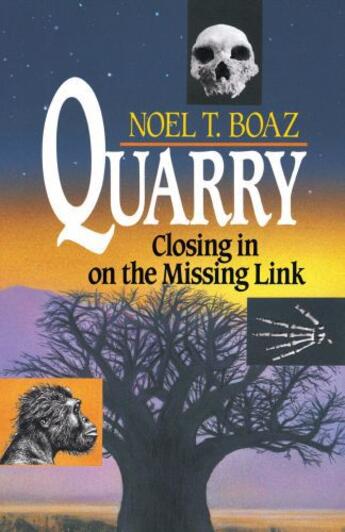 Couverture du livre « Quarry Closing In On the Missing Link » de Boaz Noel T aux éditions Free Press