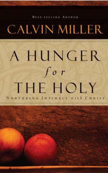 Couverture du livre « A Hunger for the Holy » de Miller Calvin aux éditions Howard Books