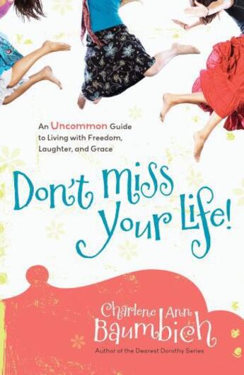 Couverture du livre « Don't Miss Your Life! » de Baumbich Charlene Ann aux éditions Howard Books