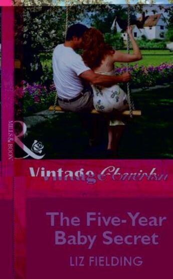 Couverture du livre « The Five-Year Baby Secret (Mills & Boon Cherish) » de Liz Fielding aux éditions Mills & Boon Series