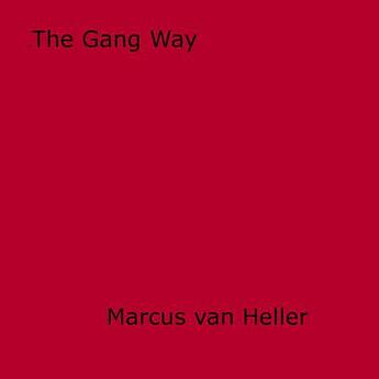 Couverture du livre « The Gang Way » de Marcus Van Heller aux éditions Epagine