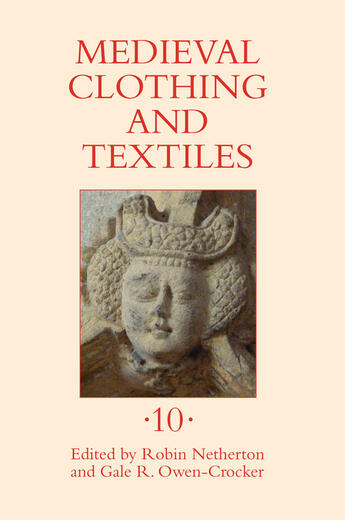 Couverture du livre « Medieval Clothing and Textiles 10 » de Robin Netherton aux éditions Boydell And Brewer Group Ltd