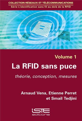 Couverture du livre « La RFID sans puce t.1 ; théorie, conception, mesures » de Etienne Perret et Arnaud Vena et Smail Tedjini aux éditions Iste