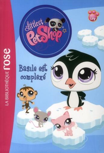 Couverture du livre « Littlest PetShop t.2 ; Basile est complexé » de  aux éditions Hachette Jeunesse