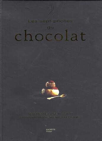 Couverture du livre « Les sept péchés du chocolat » de Laurent Schott aux éditions Hachette Pratique