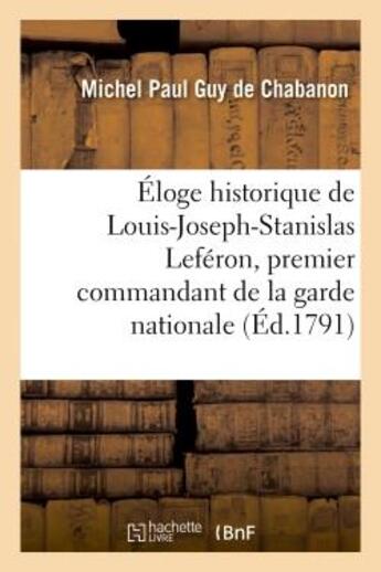 Couverture du livre « Eloge historique de louis-joseph-stanislas leferon, premier commandant de la garde nationale - de co » de Chabanon M P G. aux éditions Hachette Bnf