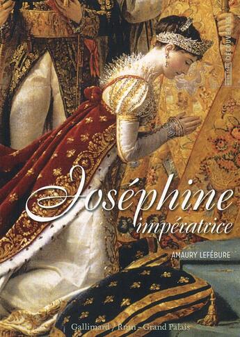 Couverture du livre « Joséphine, impératrice des Francais » de Amaury Lefebure aux éditions Gallimard