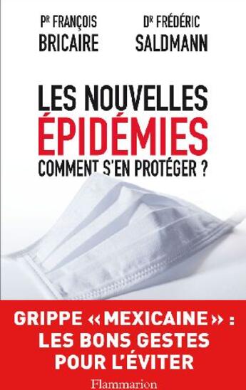 Couverture du livre « Les nouvelles épidémies ; comment s'en protéger ? » de Francois Bricaire et Frederic Saldmann aux éditions Flammarion