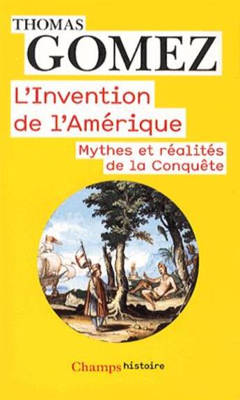 Couverture du livre « L'invention de l'Amérique » de Gomez Thomas aux éditions Flammarion