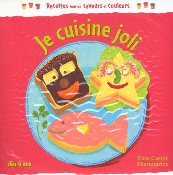 Couverture du livre « Je cuisine joli - - des 4 ans » de Christophe Faveau aux éditions Pere Castor