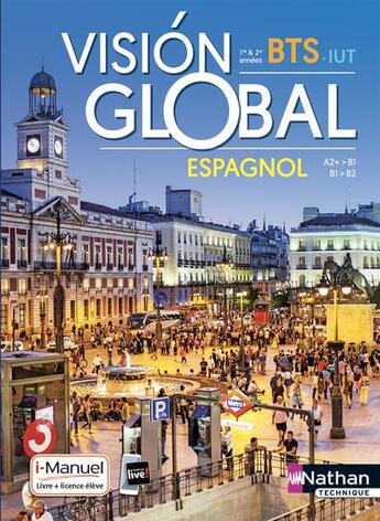 Couverture du livre « Vision global - espagnol - a2+>b1/b1>b2 - bts 1ere et 2eme annees - iut - livre + licence eleve » de Alfredo/Nunez aux éditions Nathan