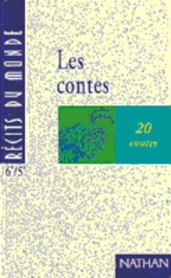 Couverture du livre « Récits du monde Les contes 6e-5e » de Antonia Gasquez et Edith Wolf et Edith Wolf-Heintzmann aux éditions Nathan