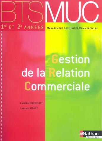 Couverture du livre « GESTION DE LA RELATION COMERCIALE ; MUC (édition 2004) » de Bertolotti/Stoupy aux éditions Nathan