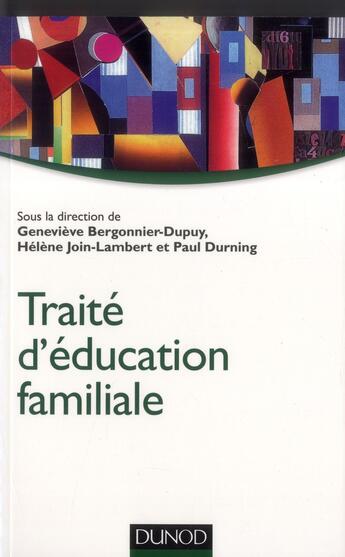 Couverture du livre « Traite d'éducation familiale » de Paul Durning et Genevieve Bergonnier-Dupuy et Helene Join-Lambert aux éditions Dunod