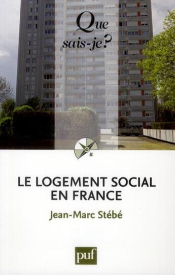 Couverture du livre « Le logement social en France (5e édition) » de Jean-Marc Stebe aux éditions Que Sais-je ?