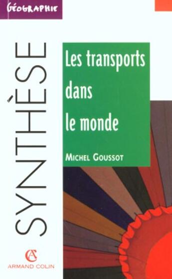 Couverture du livre « Les Transports Dans Le Monde » de Michel Goussot aux éditions Armand Colin