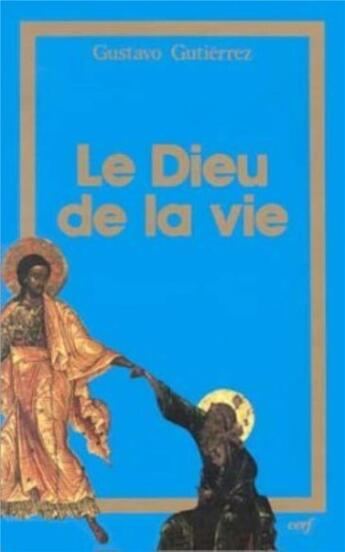 Couverture du livre « Le Dieu de la vie » de Gustavo Gutierrez aux éditions Cerf