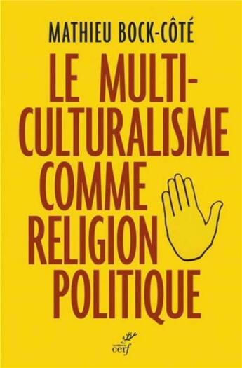 Couverture du livre « Le multiculturalisme comme religion politique » de Mathieu Bock-Cote aux éditions Cerf