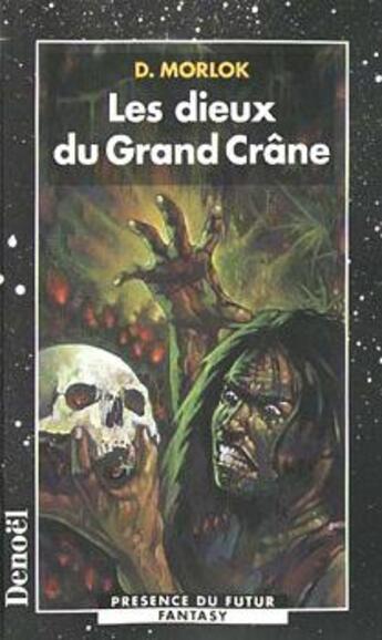 Couverture du livre « Les dieux du grand crane » de D Morlok aux éditions Denoel