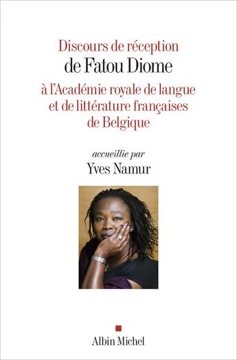 Couverture du livre « Discours de réception de Fatou Diome à l'Académie royale de langue et de littérature françaises de Belgique » de Yves Namur et Fatou Diome aux éditions Albin Michel