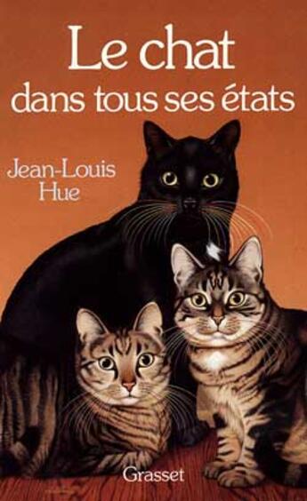 Couverture du livre « Le chat dans tous ses états » de Jean-Louis Hue aux éditions Grasset