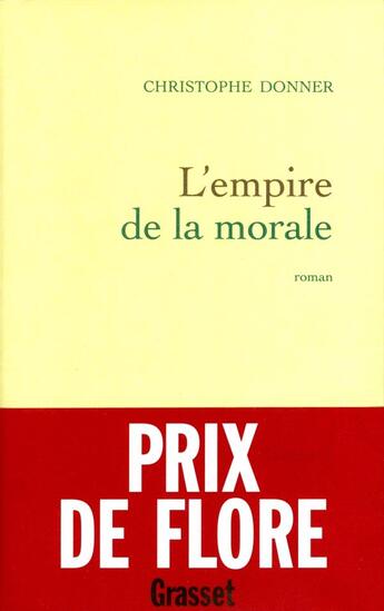 Couverture du livre « L'empire de la morale » de Christophe Donner aux éditions Grasset