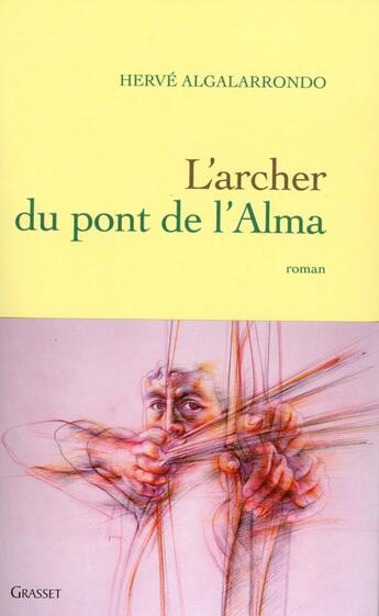 Couverture du livre « L'archer du pont de l'Alma » de Herve Algalarrondo aux éditions Grasset