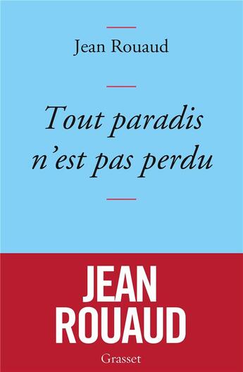 Couverture du livre « Tout paradis n'est pas perdu » de Jean Rouaud aux éditions Grasset