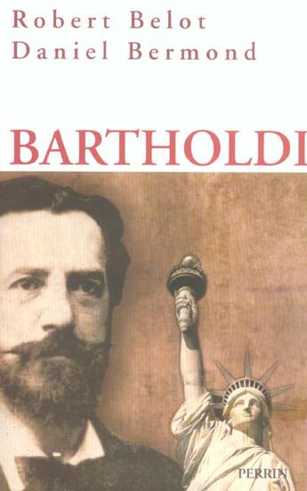 Couverture du livre « Bartholdi » de Belot/Bermond aux éditions Perrin