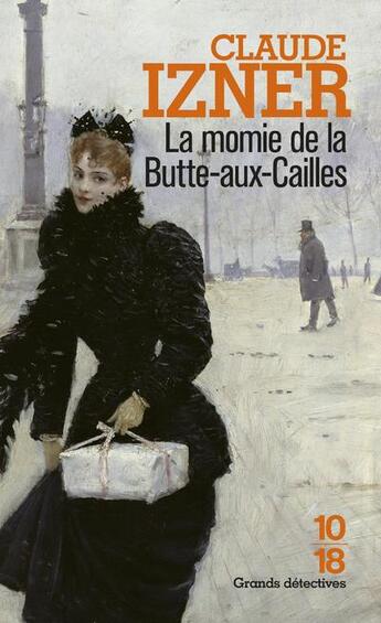 Couverture du livre « La momie de la Butte-aux-Cailles » de Claude Izner aux éditions 10/18